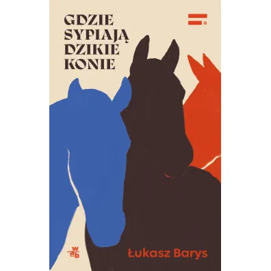 Gdzie sypiaj� dzikie konie - �ukasz  Barys