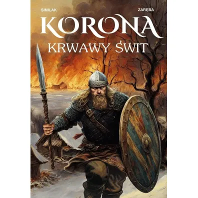 Korona. Krwawy �wit - Robert Zar�ba, Zygmunt Similak