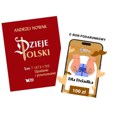 Pakiet Czas dla Dziadka: Upadanie i powstawanie 1673-1763. Dzieje Polski. Tom 7, e-Bon Karta Podarunkowa Dla Dziadka 100 z� TaniaKsiazka.pl