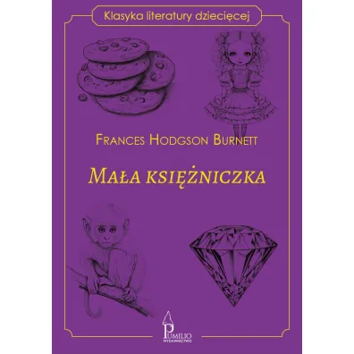 Ma�a ksi�niczka. Klasyka literatury dzieci�cej - Frances Hodgson Burnett