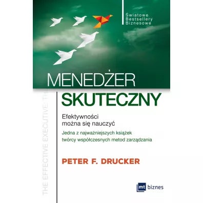 Meneder skuteczny - Peter F Drucker