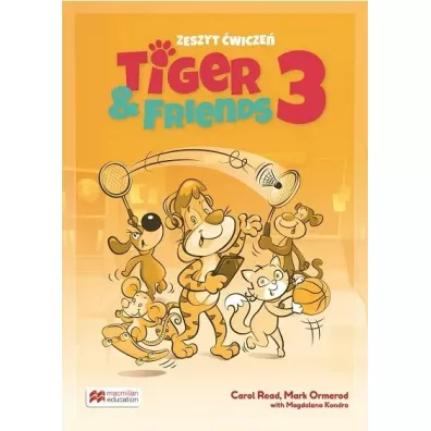 Tiger & Friends 3. Zeszyt �wicze� + kod online - Magdalena Kondro, Mark Ormerod, Carol Read