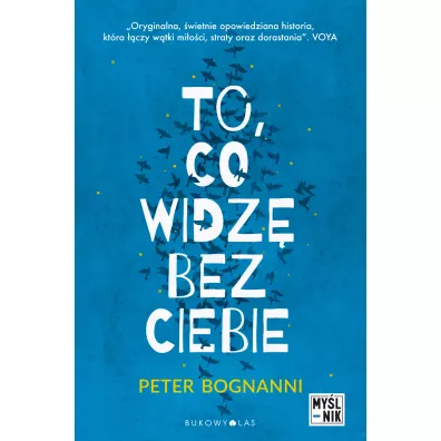 To, co widz� bez ciebie - Peter  Bognanni