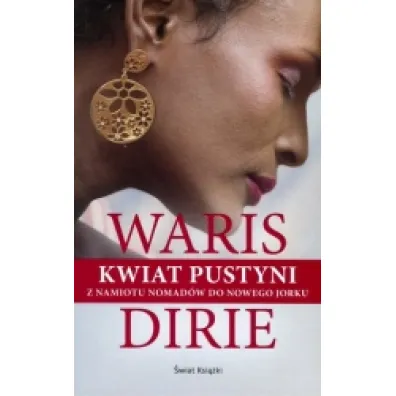 Kwiat pustyni z namiotu nomad�w do nowego jorku - Dirie Waris