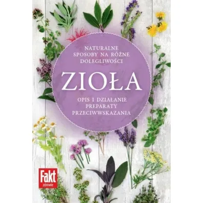 Zio�a. Naturalne sposoby na r�ne dolegliwo�ci