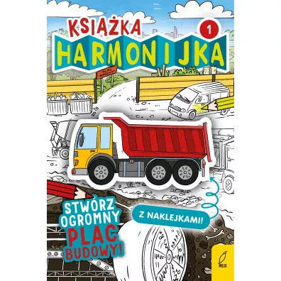 Ksi��ka harmonijka. Stw�rz plac budowy. Cz�� 1 - Natalia Berlik