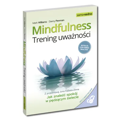 Mindfulness. Trening uwa�no�ci. Jak znale�� spok�j w p�dz�cym �wiecie
