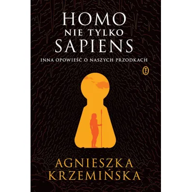 Homo (nie tylko) sapiens. Inna opowie�� o naszych przodkach - Agnieszka Krzemi�ska
