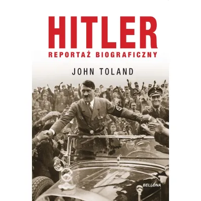Hitler. Reporta� biograficzny - John Toland