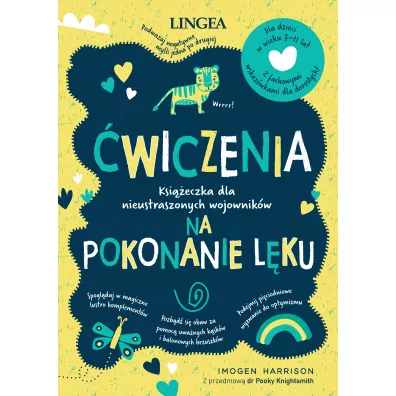 �wiczenia na pokonanie l�ku. Ksi��eczka dla nieustraszonych wojownik�w - Imogen Harrison