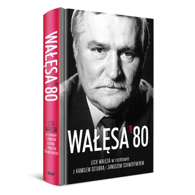Wa��sa '80. Lech Wa��sa w rozmowie z Kamilem Dziubk� i Januszem Schwertnerem