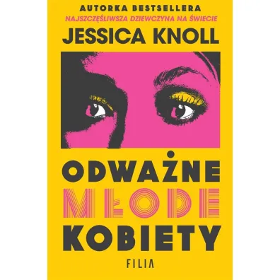 Odwa�ne m�ode kobiety - Jessica Knoll