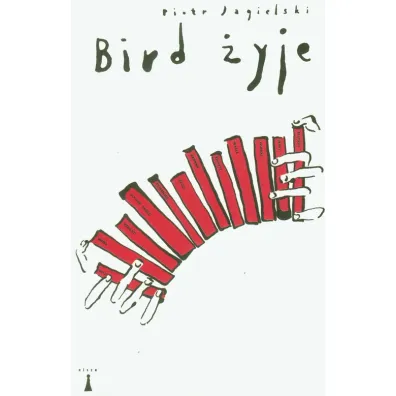 Bird �yje - Piotr Jagielski