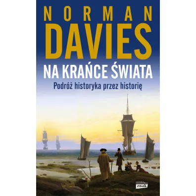 Na kra�ce �wiata. Podr� historyka przez histori� - Norman Davies
