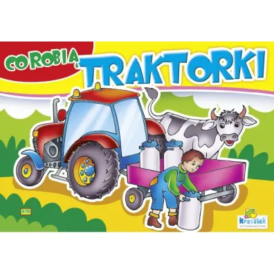 Kolorowanka z naklejkami. Co robi� traktorki? Traktor z mlekiem
