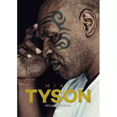 Mike Tyson. Moja prawda - Mike Tyson, Larry Sloman