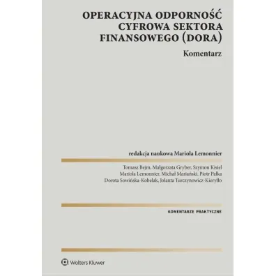 DORA Operacyjna odporno�� cyfrowa sektora finansowego. Komentarz
