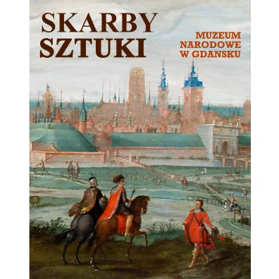 Skarby Sztuki. Muzeum Narodowe w Gda�sku