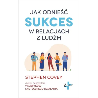 Jak odnie�� sukces w relacjach z lud�mi - Stephen Covey