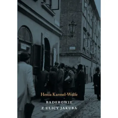 Baderowie z ulicy Jakuba - Henryka Karmel