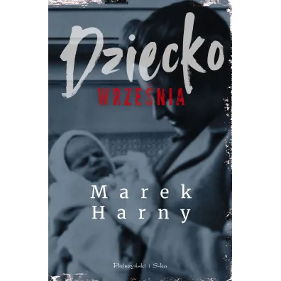 Dziecko wrze�nia - Marek Harny