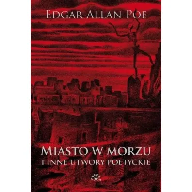 Miasto w morzu i inne utwory poetyckie - Edgar Allan Poe