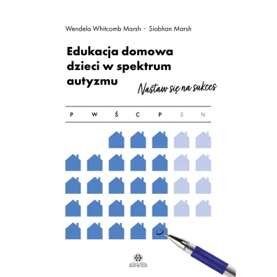 Edukacja domowa dzieci w spektrum autyzmu - Wendela Whitcomb Marsh, Siobhan  Marsh