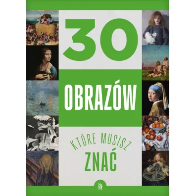 30 obraz�w, kt�re musisz zna� - Izabela Winiewicz-Cybulska