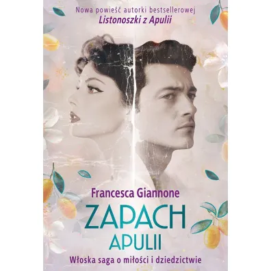 Zapach Apulii. Woska saga o mioci... - Francesca Giannone