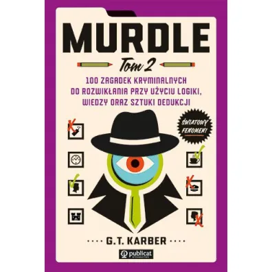 Murdle. 100 zagadek kryminalnych do rozwik�ania przy u�yciu logiki, wiedzy oraz sztuki dedukcji. Tom 2