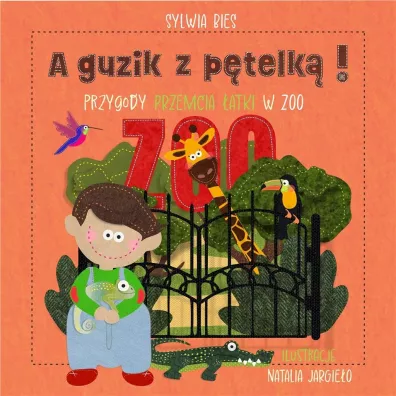A guzik z p�telk� Przygody Przemcia �atki w ZOO - Sylwia  Bies
