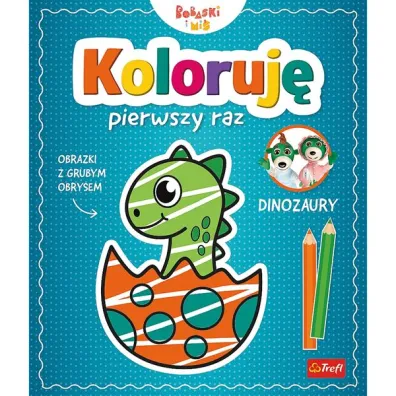 Koloruj� pierwszy raz. Dinozary / KAZSTUDIO SA Bobaski i Mi� - Martyna Jelonek