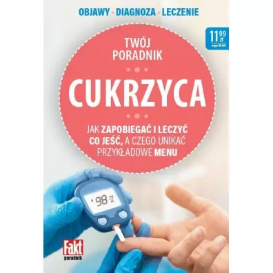 Cukrzyca. Jak zapobiega� i leczy�