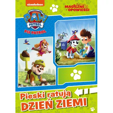 Psi Patrol. Magiczne opowie�ci. Pieski ratuj� Dzie� Ziemi