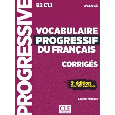 Vocabulaire progressif du Francais Niveau Avance Corriges 3edition - Claire Miquel