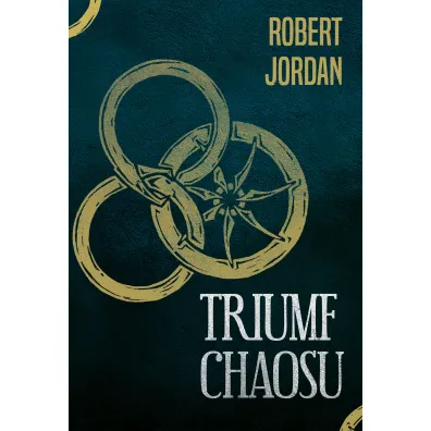 Triumf chaosu. Ko�o Czasu. Tom 6 - Robert Jordan