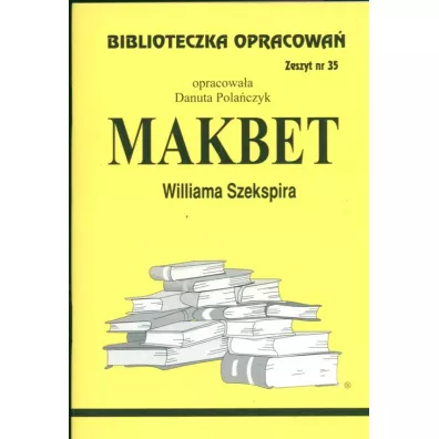 Makbet. Biblioteczka opracowa�. Zeszyt nr 35 - Danuta Pola�czyk