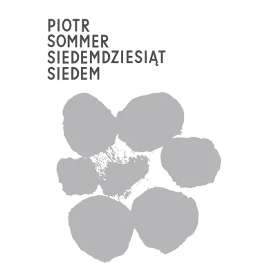 Siedemdziesi�t siedem - Piotr Sommer