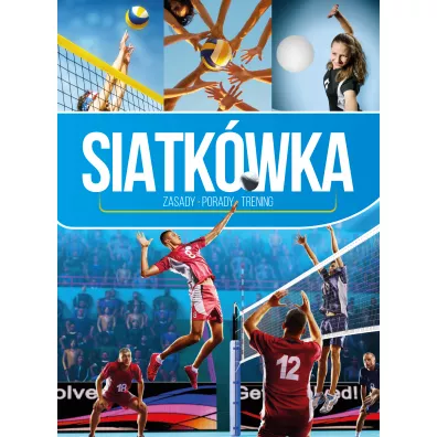 Siatkwka. Zasady, porady, trening