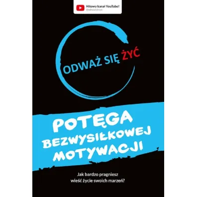 Odwa� si� �y�. Pot�ga bezwysi�kowej motywacji - Dawid Pi�tkowski