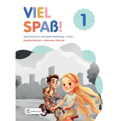 Viel Spass! 1. Zeszyt �wicze� - Aleksandra  Walczak, Angelika  Walczak