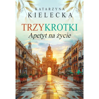 Apetyt na �ycie. Trzykrotki. Tom 3 - Katarzyna  Kielecka