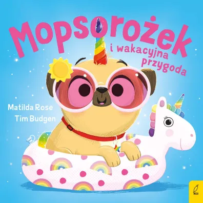 Sklepik z magicznymi zwierz�tami. Mopsoro�ek i wakacyjna przygoda - Matilda Rose