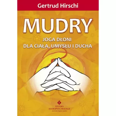 Mudry joga d�oni dla cia�a umys�u i ducha - Gertrud Hirschi