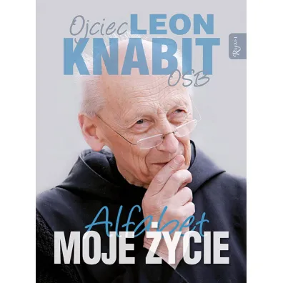 Moje �ycie. Alfabet ojca Leona - Leon Knabit