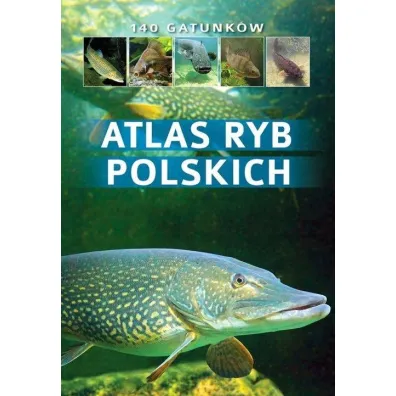Atlas ryb polskich. 140 gatunk�w - Bogdan Wzi�tek