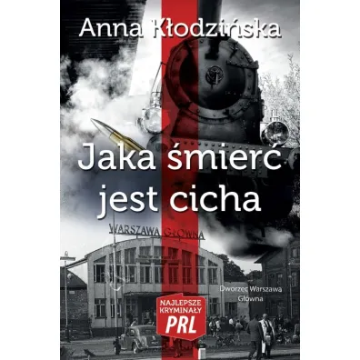 Najlepsze krymina�y PRL Tom 7 Jaka �mier� jest cicha - Anna K�odzi�ska