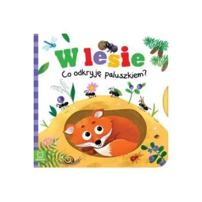 W lesie. Co odkryj� paluszkiem?