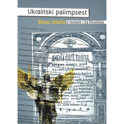 Ukrai�ski palimpsest. Oksana Zabu�ko w rozmowie z - Iza Chru�li�ska, Oksana Zabu�ko