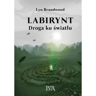 Labirynt: Droga ku �wiat�u - Lyn  Brandwood
